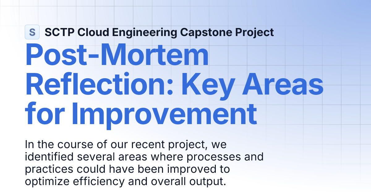 PostMortem Reflection Key Areas for Improvement SCTP Cloud